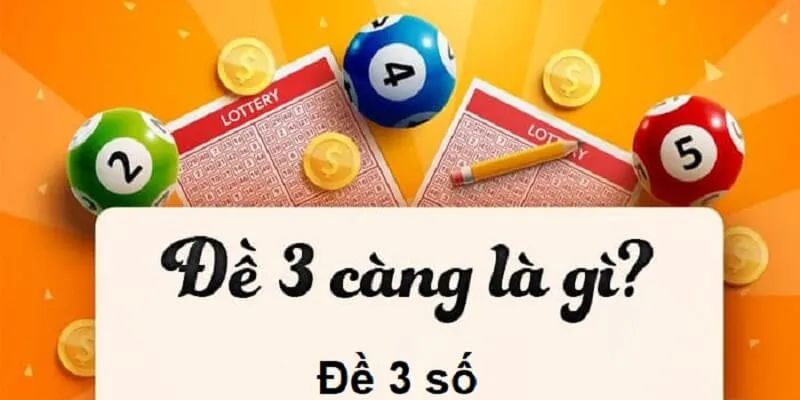 3 Càng Đề - Tỷ Lệ Ăn Thưởng Và Phương Pháp Chơi Là Trúng