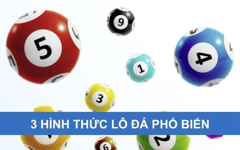 Các hình thức chơi lô đá online phổ biến