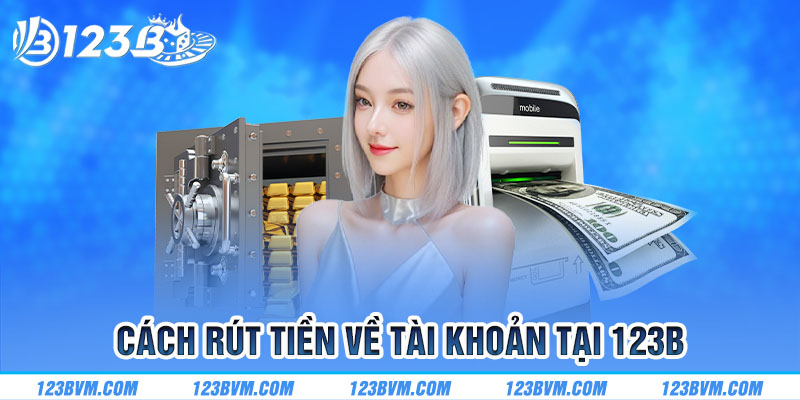 Thanh toán giao dịch rút tiền tại tài khoản 123B