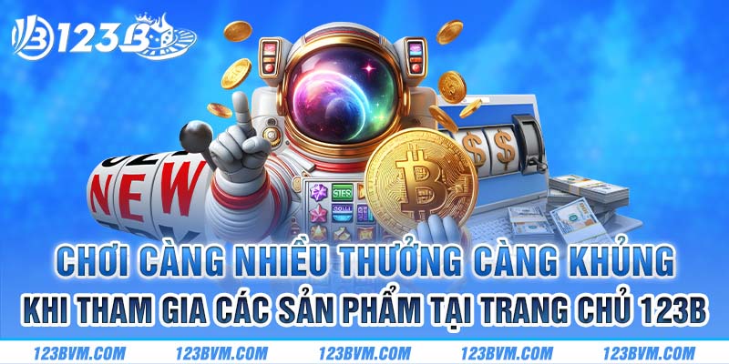 Tham gia các tựa game hấp dẫn để nhận phần quà lớn