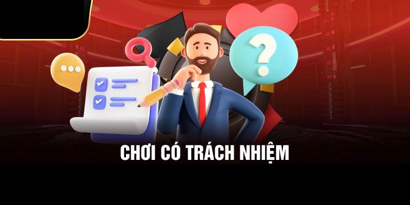 Chính sách đảm bảo hội viên chơi an toàn