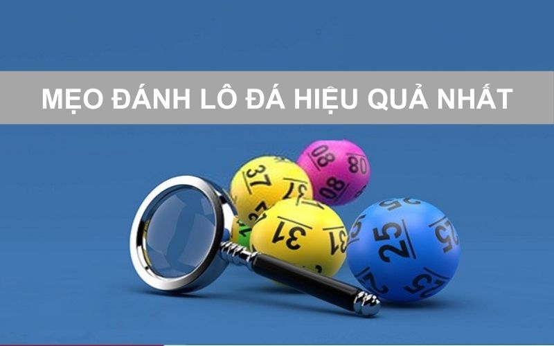 Tham khảo mẹo đánh lô đá hiệu quả từ cao thủ