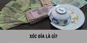 Trả lời câu hỏi xóc đĩa là gì chi tiết